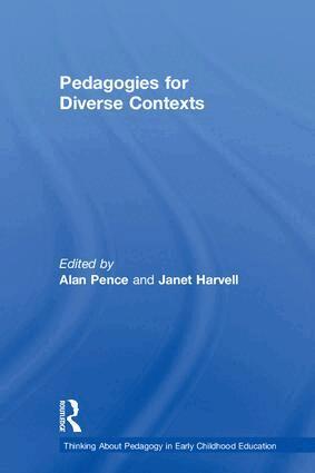 Alan Pence, Janet Harvell - Pedagogies for Diverse Contexts, Inbunden