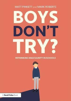 bokomslag Boys Don't Try? Rethinking Masculinity in Schools