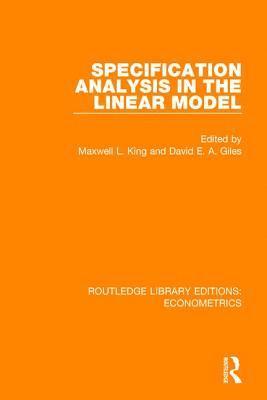 Maxwell L. King, David E. A. Giles, David E. a. Giles, Maxwell L. King, David E. a. Giles - Specification Analysis in the Linear Model, Inbunden