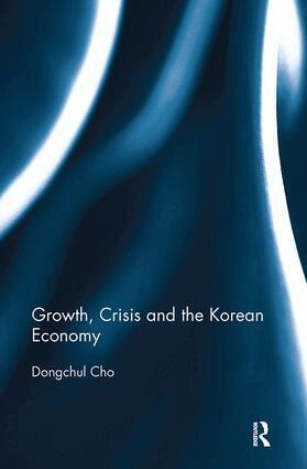 Dongchul Cho - Growth, Crisis and the Korean Economy, Häftad