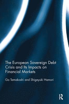 The European Sovereign Debt Crisis and Its Impacts on Financial Markets 1