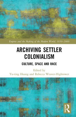 bokomslag Archiving Settler Colonialism