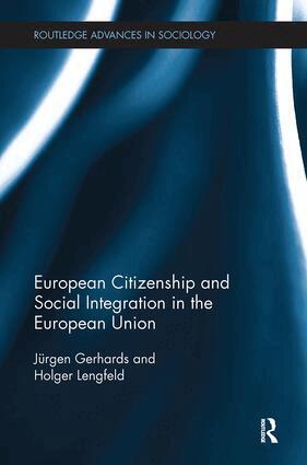 Jürgen Gerhards, Holger Lengfeld - European Citizenship and Social Integration in the European Union, Häftad