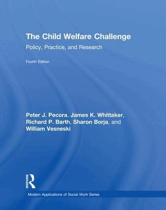 Peter J. Pecora, James K. Whittaker, Richard P. Barth, Sharon Borja, William Vesneski - Child Welfare Challenge, Inbunden