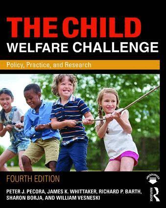 Peter J. Pecora, James K. Whittaker, Richard P. Barth, Sharon Borja, William Vesneski - Child Welfare Challenge, Häftad