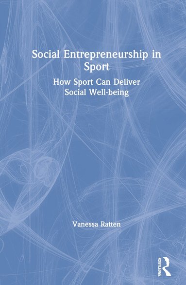 Vanessa Ratten - Social Entrepreneurship in Sport, Inbunden