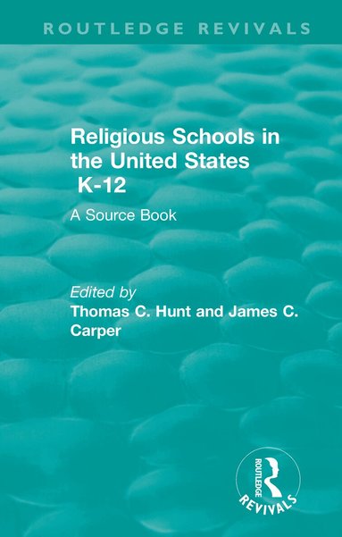 Thomas C. Hunt, James Carper - Religious Schools in the United States K-12 (1993), Häftad