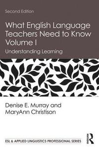 bokomslag What English Language Teachers Need to Know Volume I