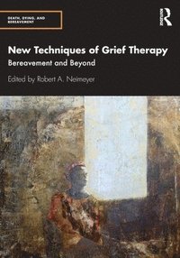 bokomslag New Techniques of Grief Therapy