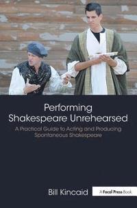 bokomslag Performing Shakespeare Unrehearsed