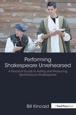 Performing Shakespeare Unrehearsed