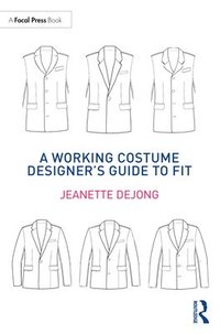 bokomslag A Working Costume Designers Guide to Fit