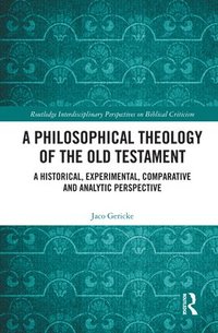 bokomslag A Philosophical Theology of the Old Testament