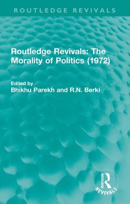 Routledge Revivals: The Morality of Politics (1972) 1