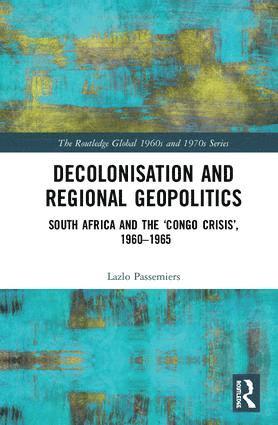 bokomslag Decolonisation and Regional Geopolitics