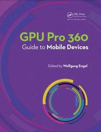 bokomslag GPU Pro 360 Guide to Mobile Devices