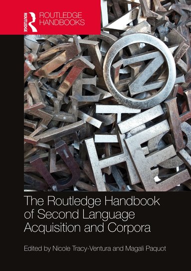 Nicole Tracy-Ventura, Magali Paquot - Routledge Handbook of Second Language Acquisition and Corpora, Inbunden