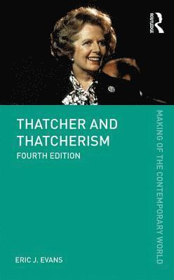 Eric J. Evans, UK) Evans, Eric J. (Emeritus Professor, Lancaster University - Thatcher and Thatcherism, Häftad