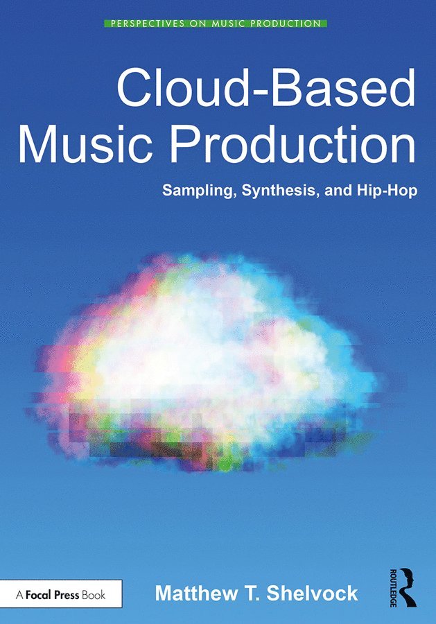 Matthew T. Shelvock - Cloud-Based Music Production, Häftad