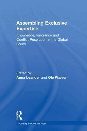 Anna Leander, Ole Waever - Assembling Exclusive Expertise, Inbunden