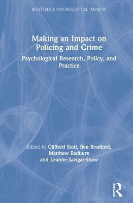 Clifford Stott, Ben Bradford, Matthew Radburn, Leanne Savigar-Shaw, UK) Stott, Clifford (Keele University, UK) Bradford, Ben (University of Oxford - Making an Impact on Policing and Crime, Inbunden