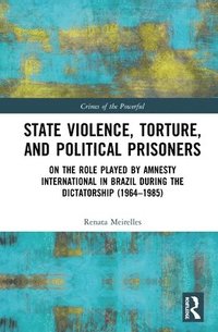 bokomslag State Violence, Torture, and Political Prisoners
