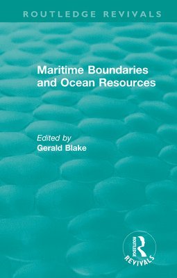 Gerald Blake - Routledge Revivals: Maritime Boundaries and Ocean Resources (1987), Häftad