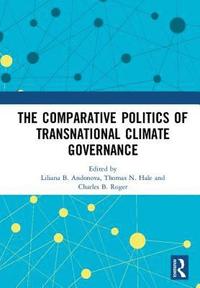 bokomslag The Comparative Politics of Transnational Climate Governance