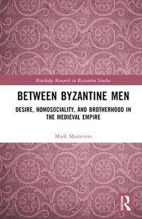 bokomslag Between Byzantine Men