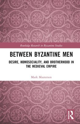 Mark Masterson - Between Byzantine Men, Inbunden