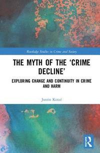 bokomslag The Myth of the Crime Decline