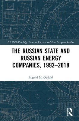 The Russian State and Russian Energy Companies, 19922018 1