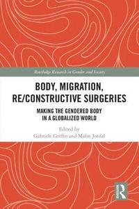 bokomslag Body, Migration, Re/constructive Surgeries