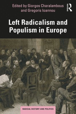 Giorgos Charalambous, Gregoris Ioannou, Giorgos (University of Cyprus and PRIO Cyprus Centre) Charalambous - Left Radicalism and Populism in Europe, Häftad