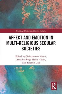 bokomslag Affect and Emotion in Multi-Religious Secular Societies