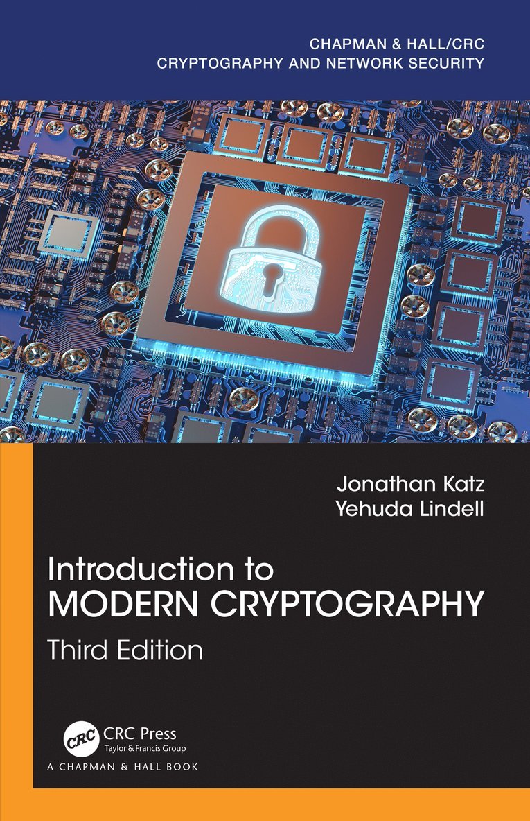 Jonathan Katz, Yehuda Lindell, USA) Katz, Jonathan (University of Maryland, College Park, Israel) Lindell, Yehuda (Bar-Ilan University, Ramat Gan - Introduction to Modern Cryptography, Inbunden
