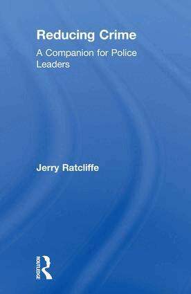 Jerry Ratcliffe - Reducing Crime, Inbunden