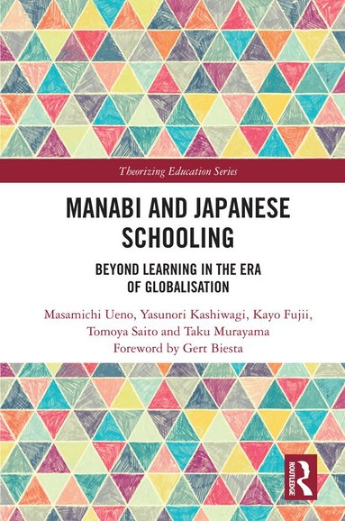 Masamichi Ueno, Yasunori Kashiwagi, Kayo Fujii, Tomoya Saito, Taku Murayama - Manabi and Japanese Schooling, Inbunden