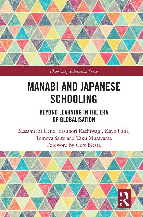 Masamichi Ueno, Yasunori Kashiwagi, Kayo Fujii, Tomoya Saito, Taku Murayama - Manabi and Japanese Schooling, Inbunden