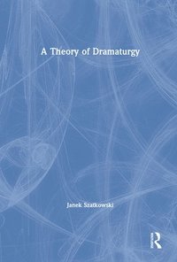 bokomslag A Theory of Dramaturgy