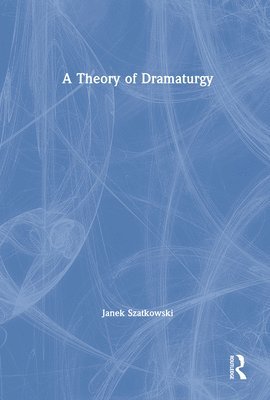 bokomslag A Theory of Dramaturgy