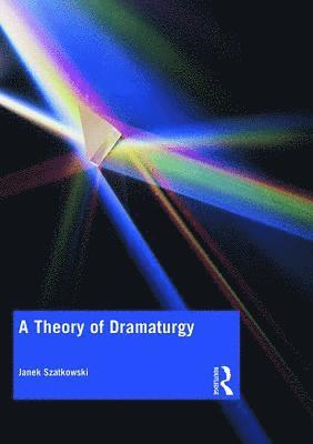 bokomslag A Theory of Dramaturgy