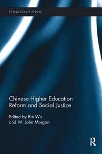 bokomslag Chinese Higher Education Reform and Social Justice