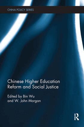 Bin Wu, W. John Morgan - Chinese Higher Education Reform and Social Justice, Häftad
