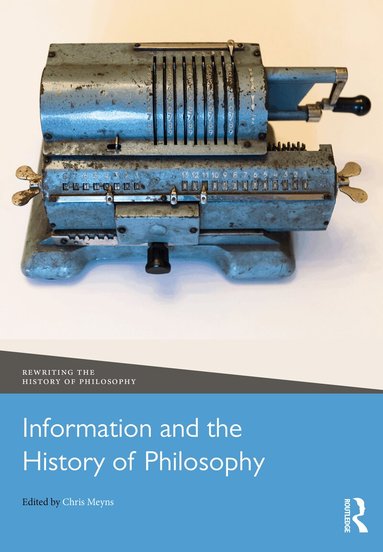 Chris Meyns - Information and the History of Philosophy, Inbunden