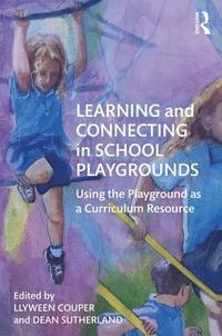 bokomslag Learning and Connecting in School Playgrounds