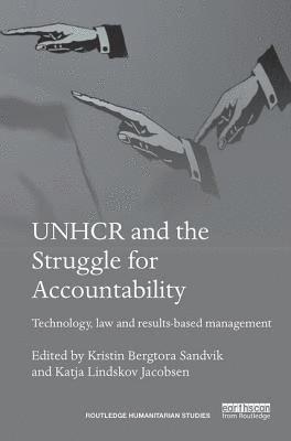Kristin Sandvik, Katja Jacobsen, Norway) Sandvik, Kristin (Norwegian Centre for Humanitarian Studies, Denmark) Jacobsen, Katja (Metropolitan University College - UNHCR and the Struggle for Accountability, Häftad