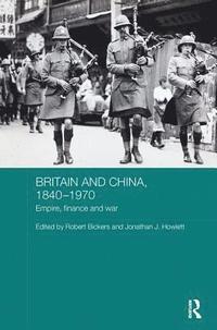 bokomslag Britain and China, 1840-1970