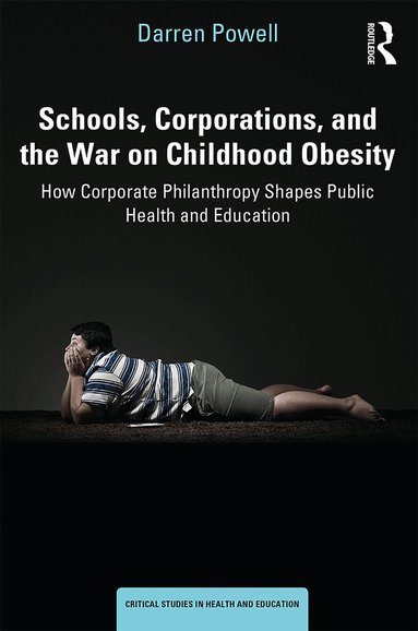 Darren Powell - Schools, Corporations, and the War on Childhood Obesity, Häftad