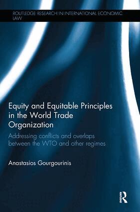 Anastasios Gourgourinis - Equity and Equitable Principles in the World Trade Organization, Häftad